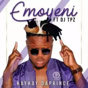 Kaykay DaPrince - Emoyeni ft. DJ Tpz
